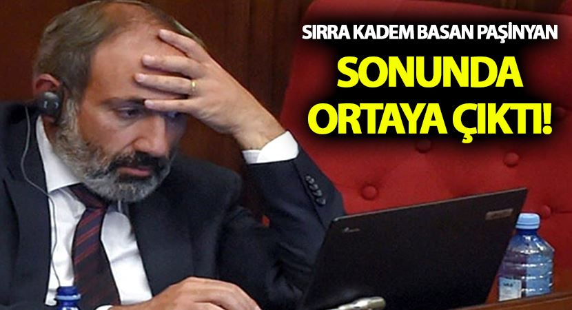 Paşinyan sonunda ortaya çıktı!