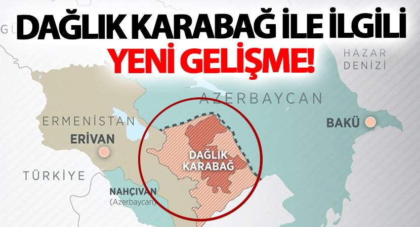 Dağlık Karabağ ile ilgili yeni gelişme!