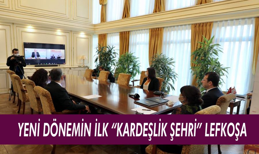 YENİ DÖNEMİN İLK “KARDEŞLİK ŞEHRİ” LEFKOŞA