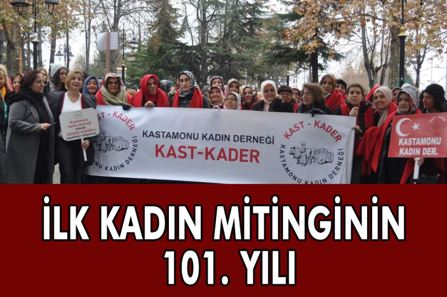 İLK KADIN MİTİNGİNİN 101. YILI