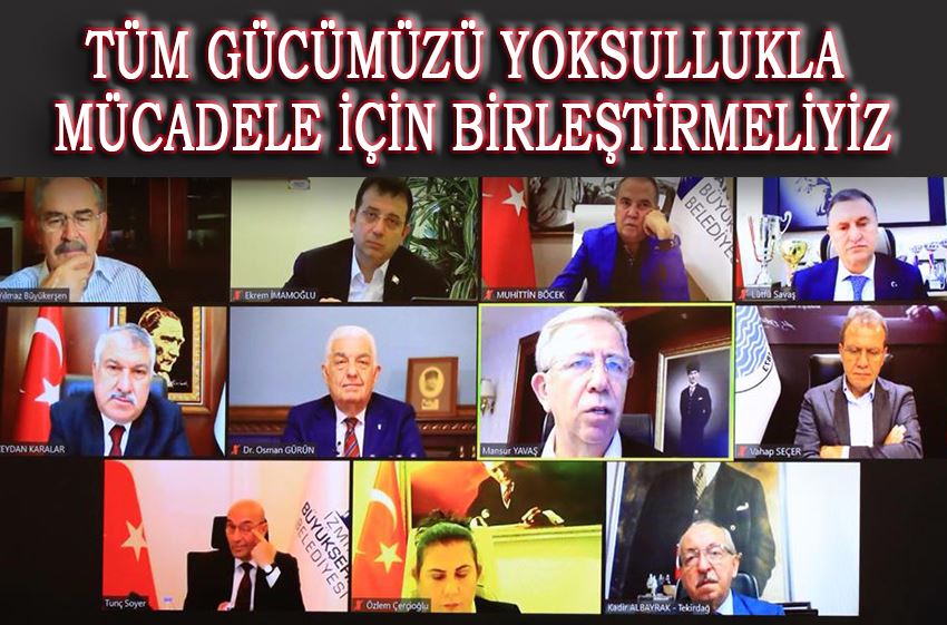 TÜM GÜCÜMÜZÜ YOKSULLUKLA MÜCADELE İÇİN BİRLEŞTİRMELİYİZ