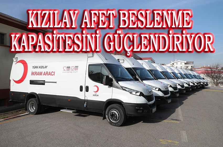 KIZILAY AFET BESLENME KAPASİTESİNİ GÜÇLENDİRİYOR