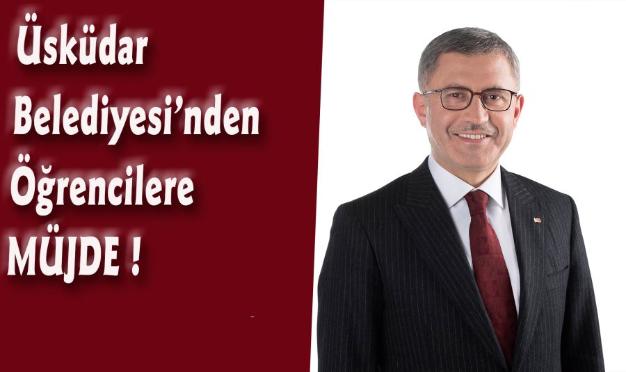 ÜSKÜDAR BELEDİYESİNDEN ÜNİVERSİTE ÖĞRENCİLERİNE DOĞALGAZDAN SONRA YENİ MÜJDE!