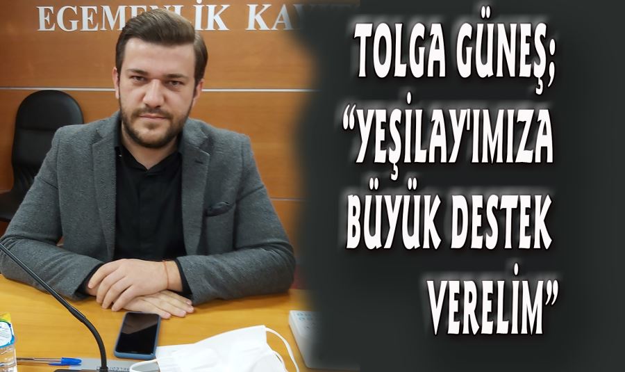 TOLGA GÜNEŞ; “YEŞİLAY