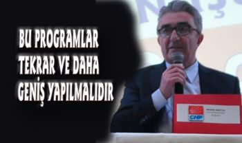 BU PROGRAMLAR TEKRAR VE DAHA GENİŞ YAPILMALIDIR