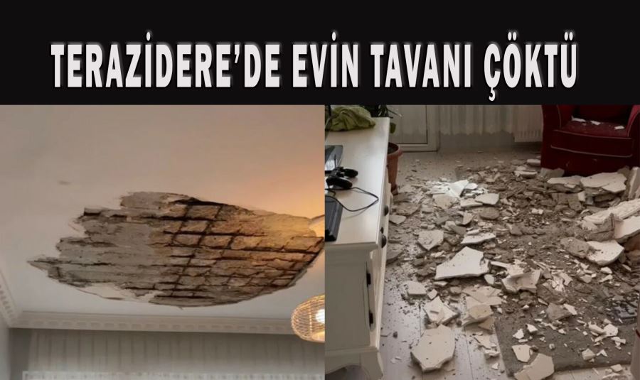 EVİN TAVANI ÇÖKTÜ