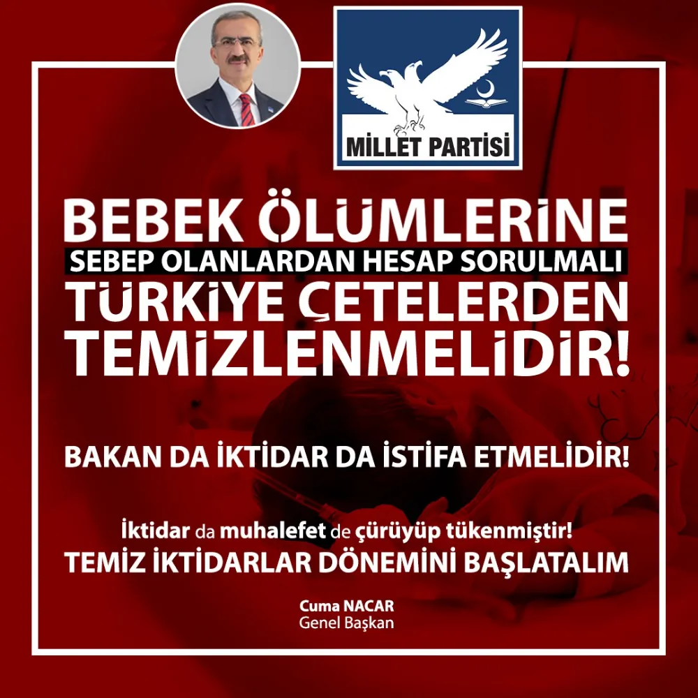 ‘BEBEK ÖLÜMLERİNE SEBEP OLANLARDAN HESAP SORULMALI TÜRKİYE ÇETELERDEN TEMİZLENMELİDİR!’