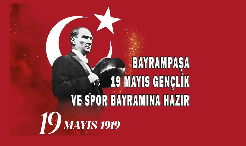 BAYRAMPAŞA 19 MAYIS GENÇLİK VE SPOR BAYRAMINA HAZIR