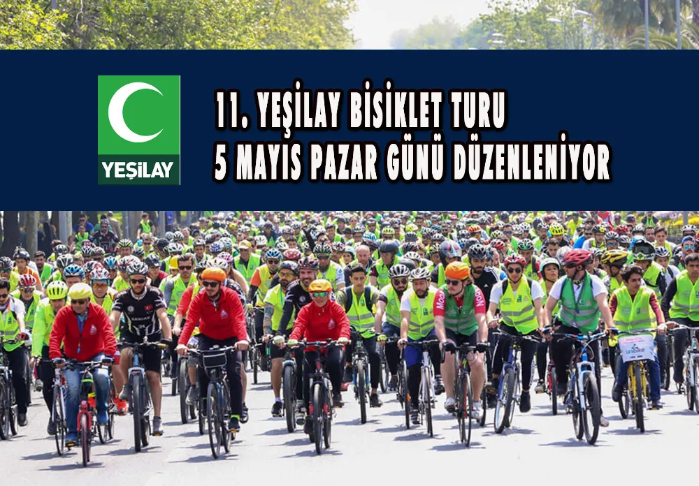 11. YEŞİLAY BİSİKLET TURU 5 MAYIS PAZAR GÜNÜ DÜZENLENİYOR