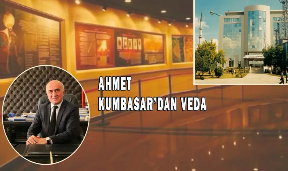 AHMET KUMBASAR’DAN VEDA