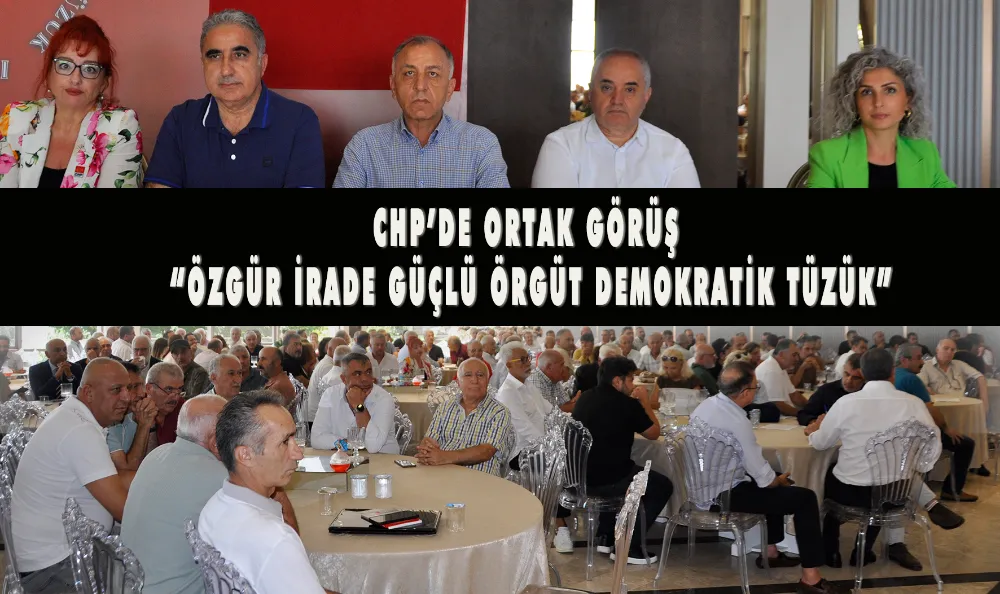 CHP’DE TÜZÜK ÇALIŞTAYI “ÖZGÜR İRADE GÜÇLÜ ÖRGÜT DEMOKRATİK TÜZÜK”