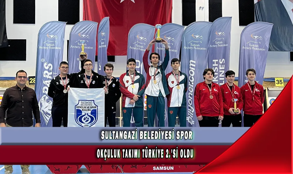 SULTANGAZİ BELEDİYESİ SPOR OKÇULUK TAKIMI TÜRKİYE 2.’Sİ OLDU