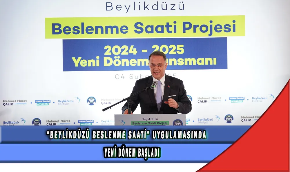 “BEYLİKDÜZÜ BESLENME SAATİ” UYGULAMASINDA YENİ  DÖNEM BAŞLADI 