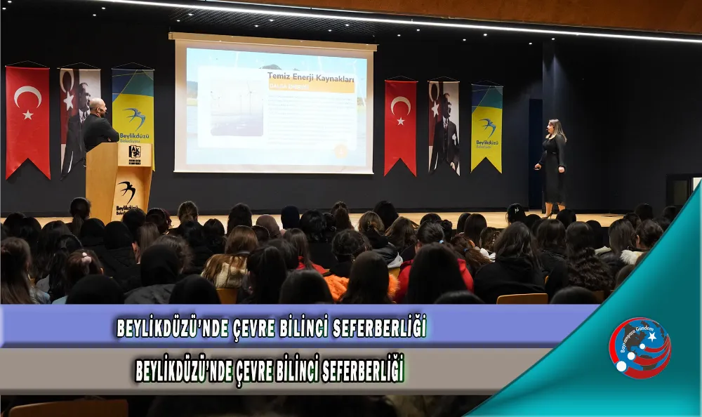 BEYLİKDÜZÜ’NDE ÇEVRE BİLİNCİ SEFERBERLİĞİ  GELECEK NESİLLER İÇİN SÜRDÜRÜLEBİLİR YAŞAM EĞİTİMİ 