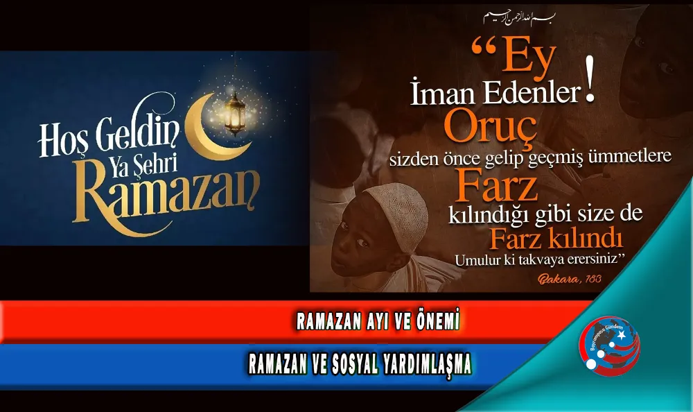 RAMAZAN AYI VE ÖNEMİ RAMAZAN VE SOSYAL YARDIMLAŞMA 