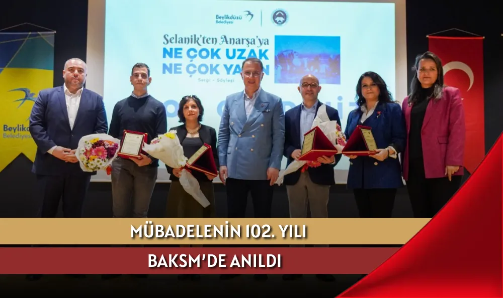 MÜBADELENİN 102. YILI BAKSM’DE ANILDI