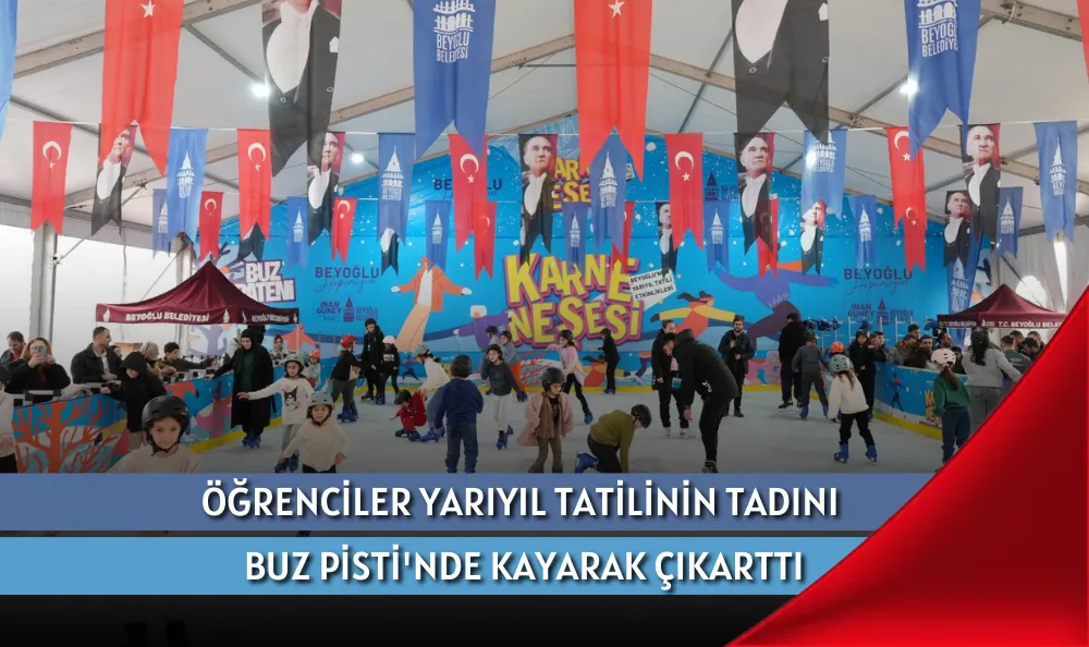 ÖĞRENCİLER YARIYIL TATİLİNİN TADINI BUZ PİSTİ