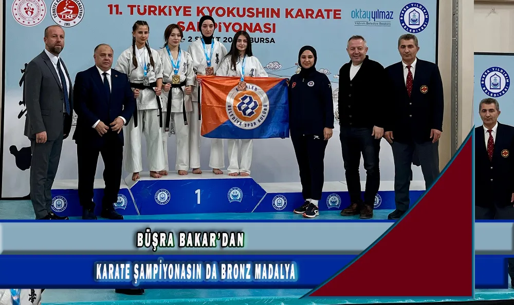 BÜŞRA BAKAR’DAN KARATE ŞAMPİYONASIN DA BRONZ MADALYA