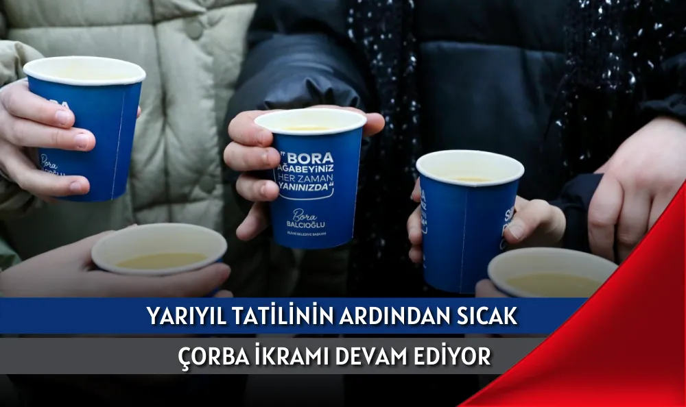 YARIYIL TATİLİNİN ARDINDAN SICAK ÇORBA İKRAMI DEVAM EDİYOR