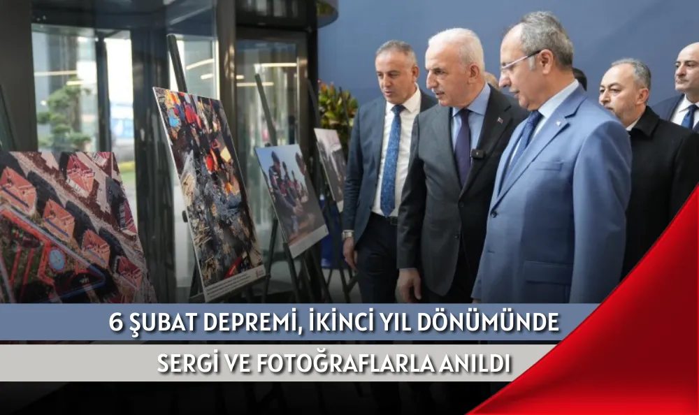 6 ŞUBAT DEPREMİ, İKİNCİ YIL DÖNÜMÜNDE SERGİ VE FOTOĞRAFLARLA ANILDI