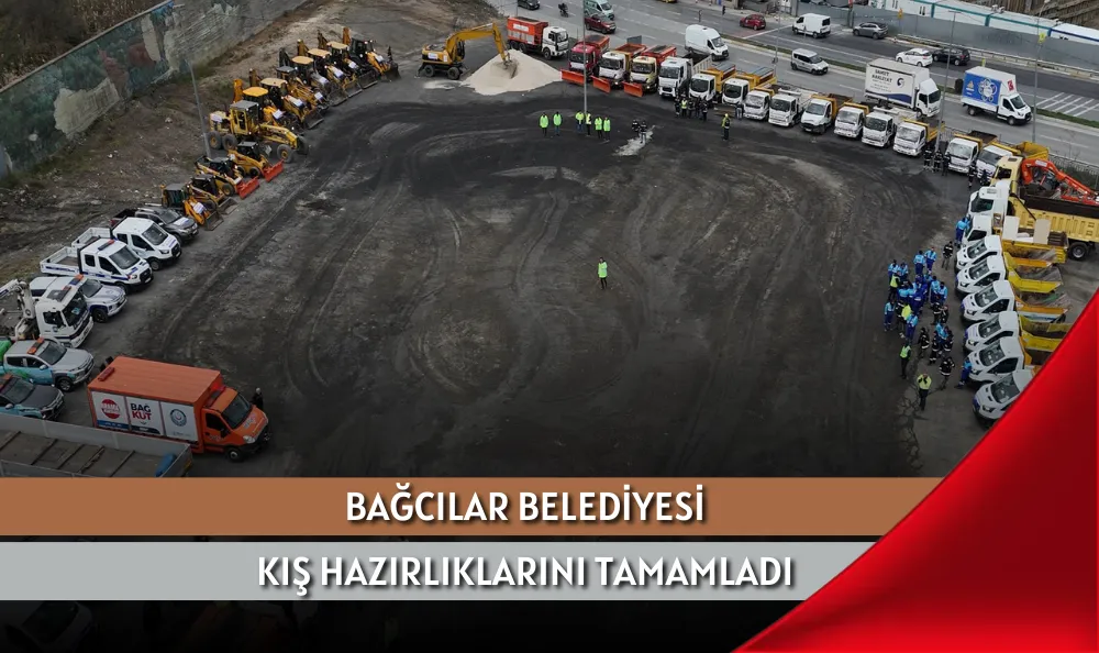 BAĞCILAR BELEDİYESİ KIŞ HAZIRLIKLARINI TAMAMLADI