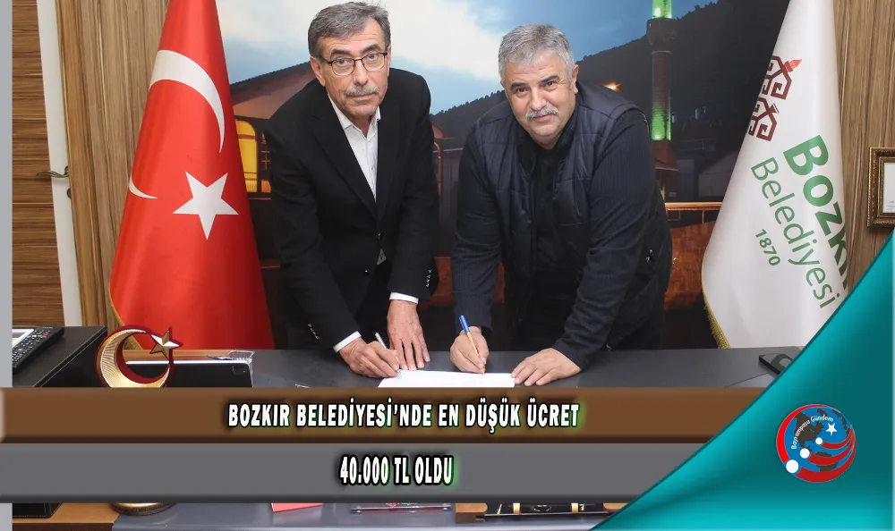 BOZKIR BELEDİYESİ’NDE EN DÜŞÜK ÜCRET 40.000 TL OLDU