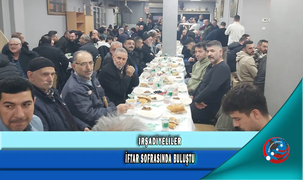 İRŞADİYELİLER İFTAR SOFRASINDA BULUŞTU