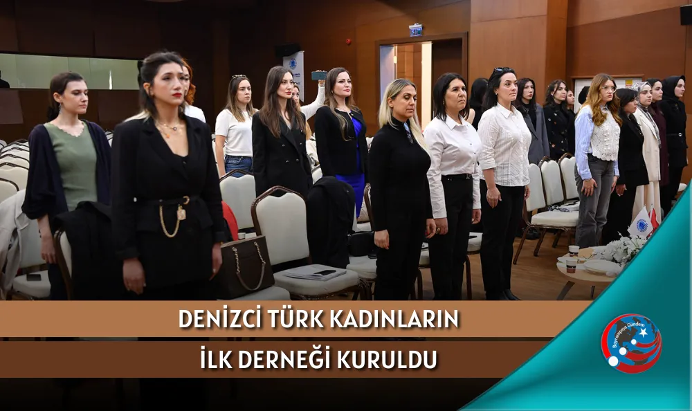 DENİZCİ TÜRK KADINLARIN İLK DERNEĞİ KURULDU