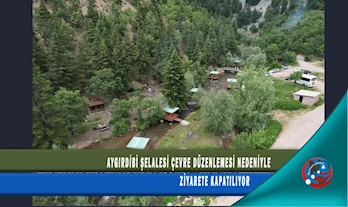 AYGIRDİBİ ŞELALESİ ÇEVRE DÜZENLEMESİ NEDENİYLE ZİYARETE KAPATILIYOR