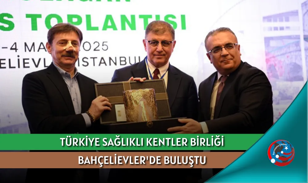 TÜRKİYE SAĞLIKLI KENTLER BİRLİĞİ BAHÇELİEVLER