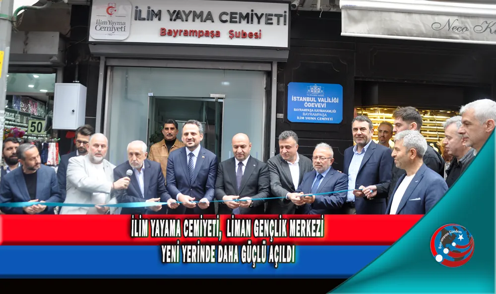İLİM YAYAMA CEMİYETİ LİMAN GENÇLİK MERKEZİ YENİ YERİNDE DAHA GÜÇLÜ AÇILDI