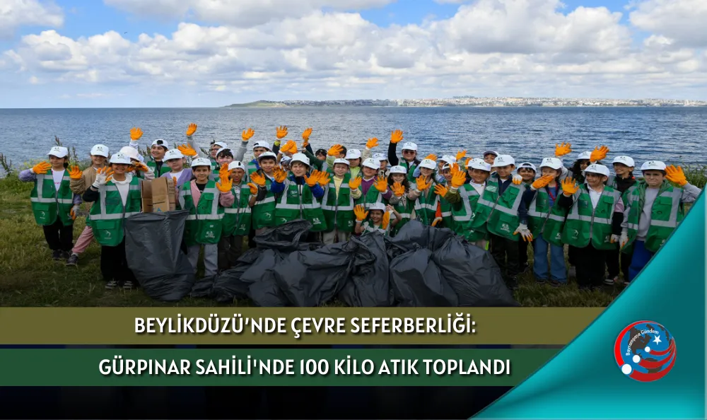 BEYLİKDÜZÜ’NDE ÇEVRE SEFERBERLİĞİ: GÜRPINAR SAHİLİ