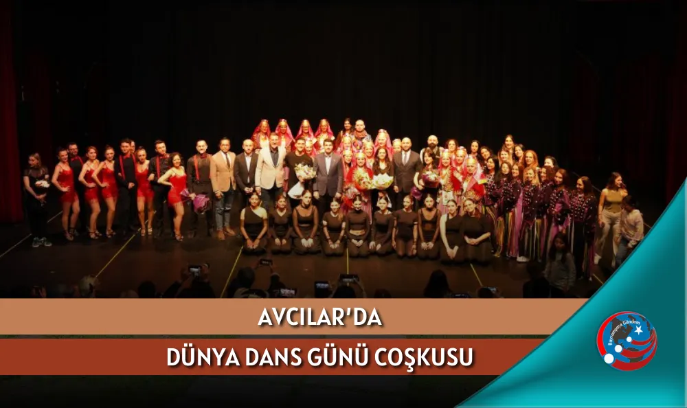 AVCILAR’DA DÜNYA DANS GÜNÜ COŞKUSU
