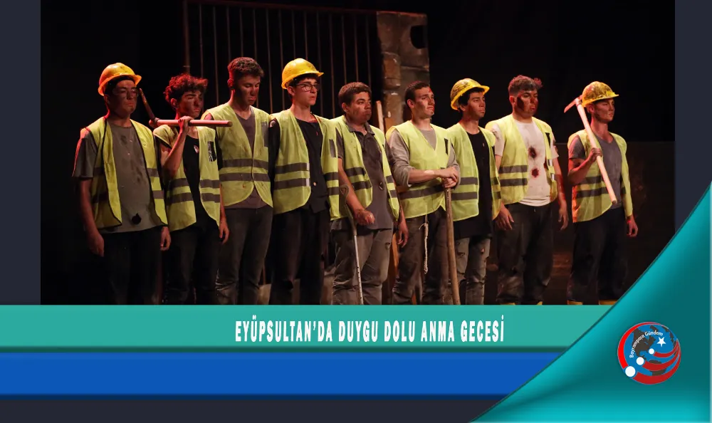 EYÜPSULTAN’DA DUYGU DOLU ANMA GECESİ