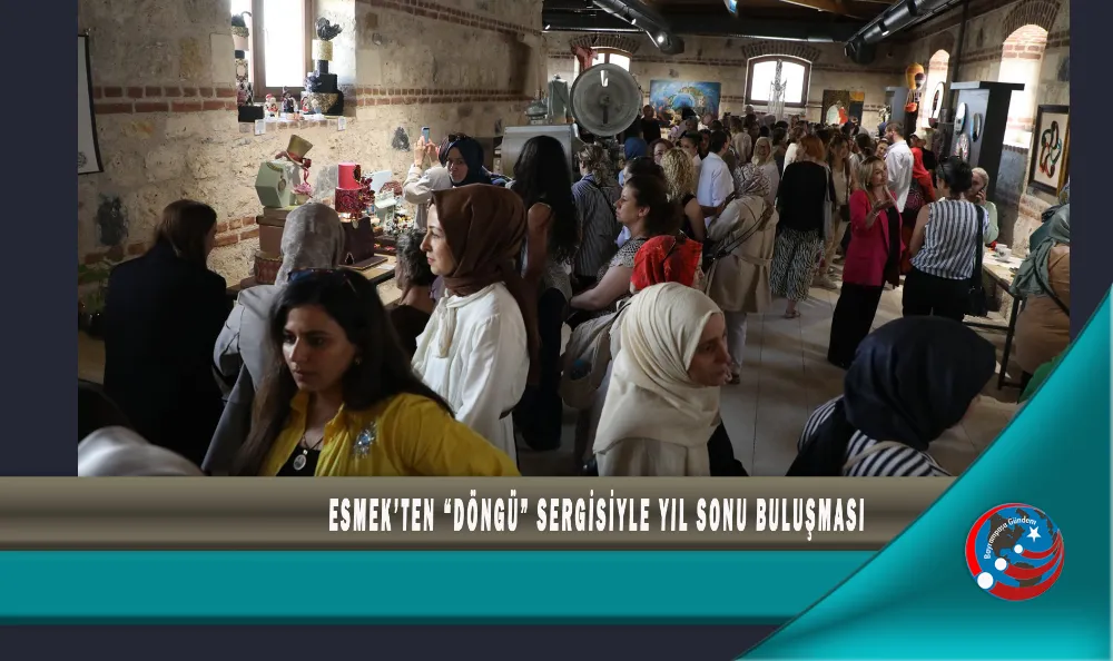 ESMEK’TEN “DÖNGÜ” SERGİSİYLE YIL SONU BULUŞMASI