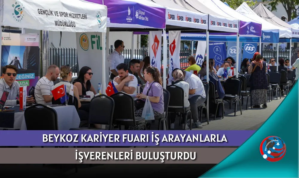 BEYKOZ KARİYER FUARI İŞ ARAYANLARLA İŞVERENLERİ BULUŞTURDU
