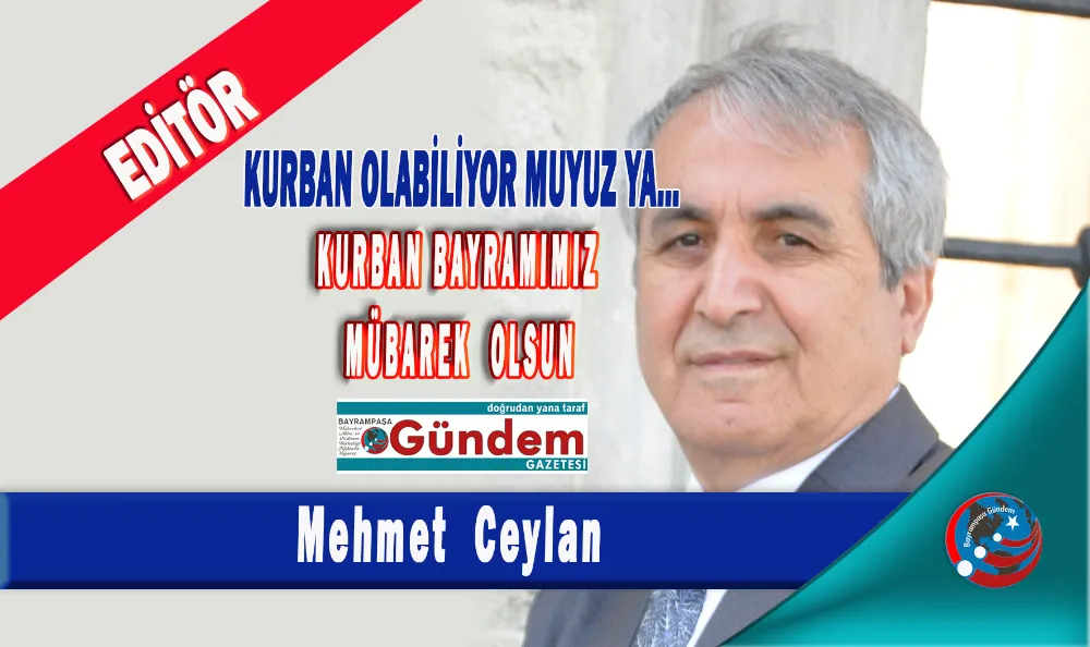 KURBAN OLABİLİYOR MUYUZ YA…   KURBAN OLABİLİYOR MUYUZ YA…