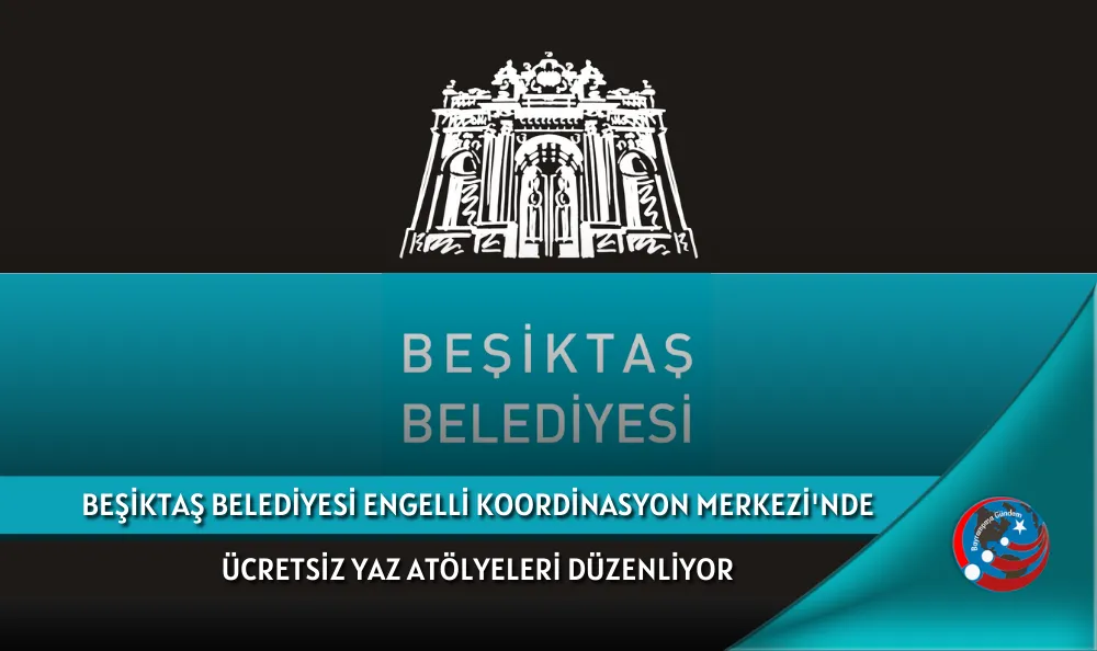 BEŞİKTAŞ BELEDİYESİ ENGELLİ KOORDİNASYON MERKEZİ