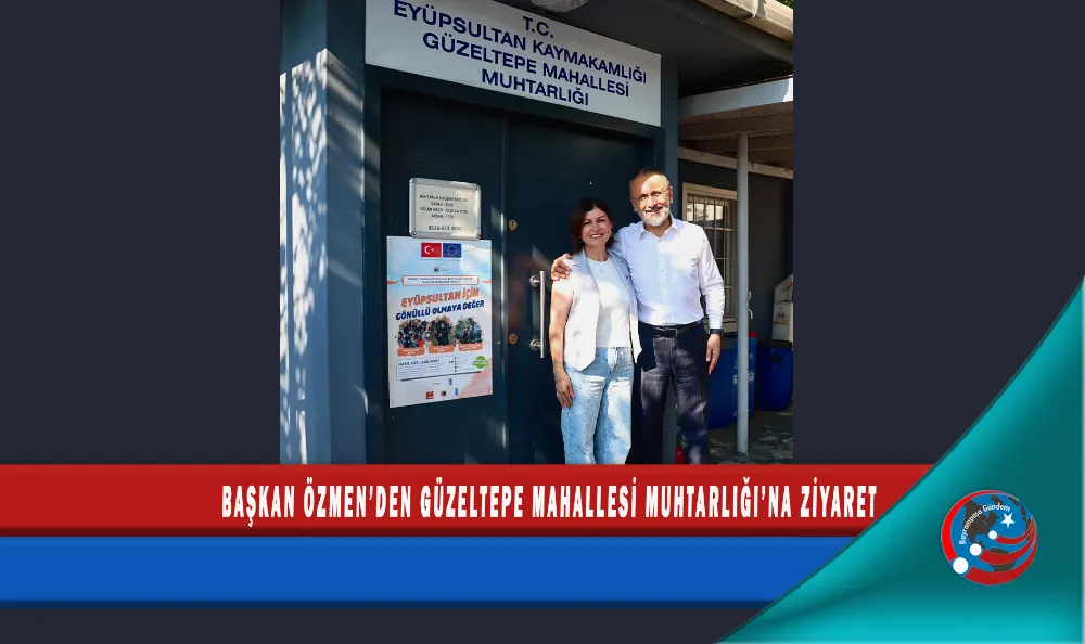 BAŞKAN ÖZMEN’DEN GÜZELTEPE MAHALLESİ MUHTARLIĞI’NA ZİYARET