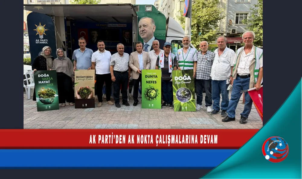 AK PARTİ’DEN AK NOKTA ÇALIŞMALARINA DEVAM