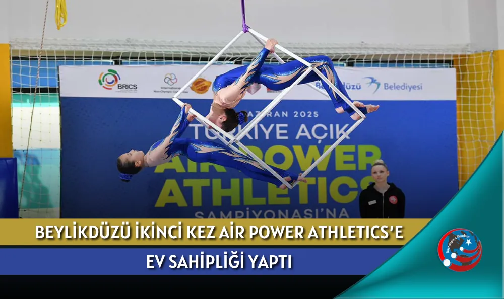 BEYLİKDÜZÜ İKİNCİ KEZ AİR POWER ATHLETICS’E EV SAHİPLİĞİ YAPTI