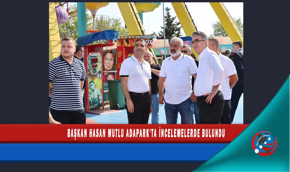 BAŞKAN HASAN MUTLU ADAPARK