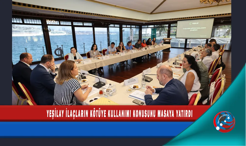 YEŞİLAY İLAÇLARIN KÖTÜYE KULLANIMI KONUSUNU MASAYA YATIRDI