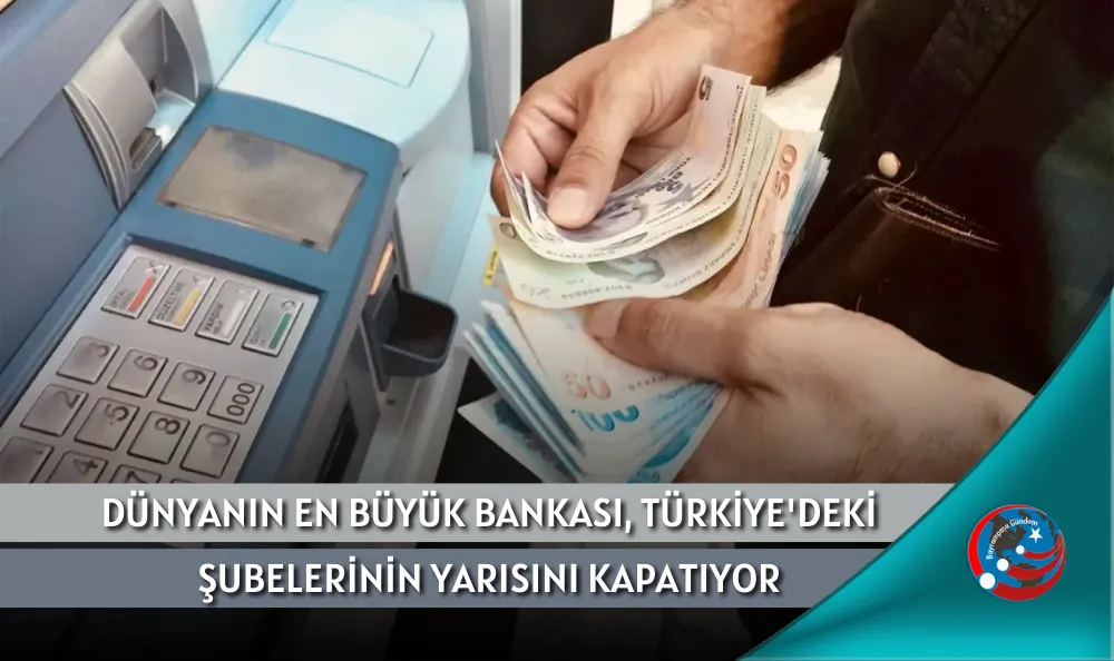DÜNYANIN EN BÜYÜK BANKASI, TÜRKİYE
