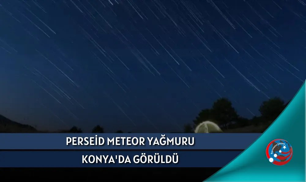 PERSEİD METEOR YAĞMURU KONYA