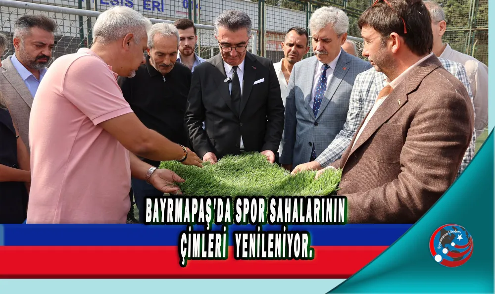 BAYRMAPAŞ’DA SPOR SAHALARININ ÇİMLERİ  YENİLENİYOR.