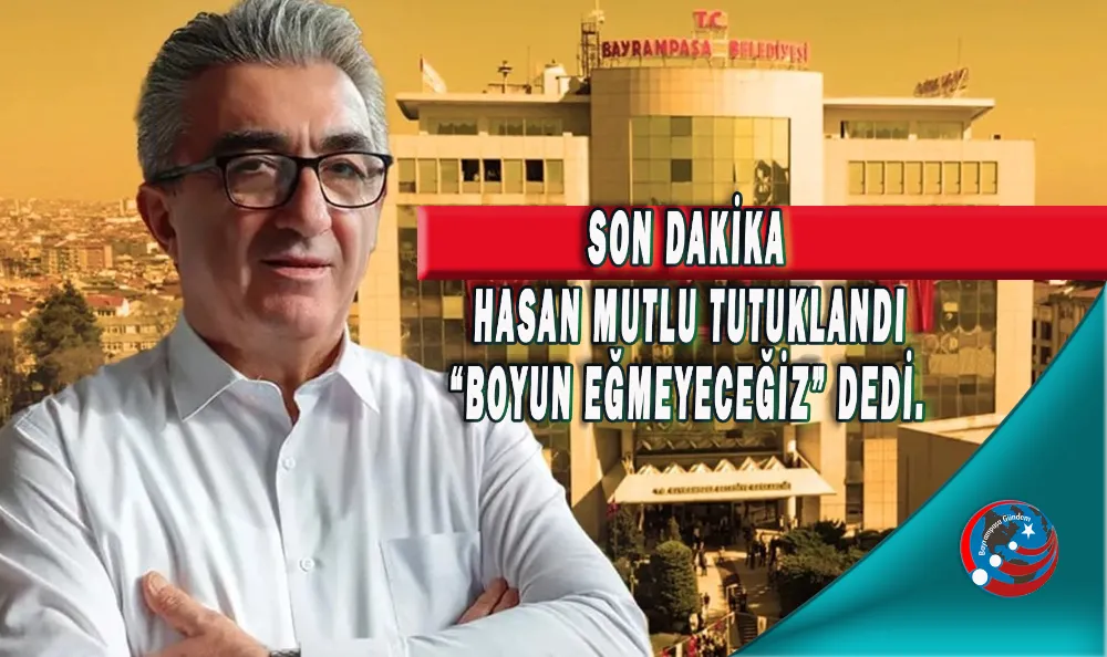 BAŞKAN HASAN MUTLU BOYUN EĞMEDİ 20 KİŞİ İLE BİRLİKTE TUTUKLANDI