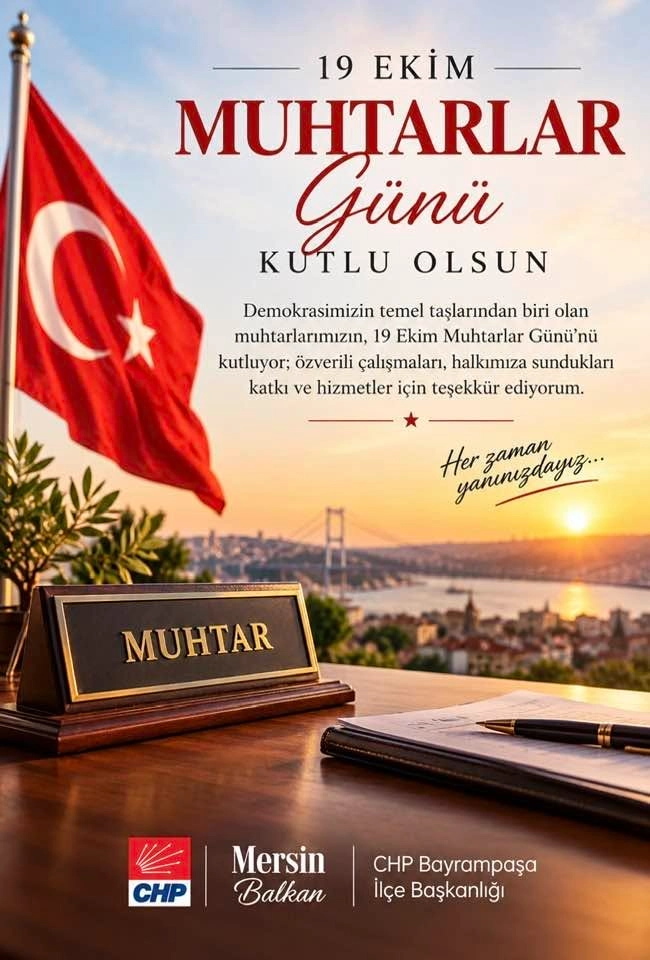 CHP BAYRAMPAŞA İLÇE BAŞKANLIĞI MUHTARLAR GÜNÜ MESAFE