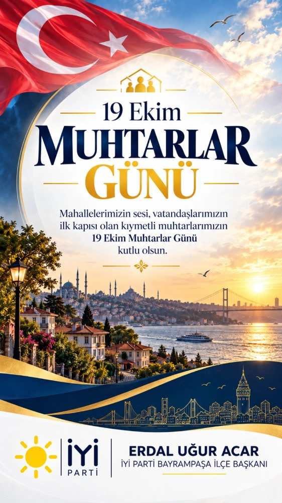 İYİ PARTİ BAYRAMPAŞA İLÇE TEŞKİLATI MUHTARLAR GÜNÜ MESAJI