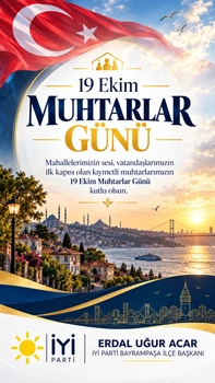 İYİ PARTİ BAYRAMPAŞA İLÇE TEŞKİLATI MUHTARLAR GÜNÜ MESAJI